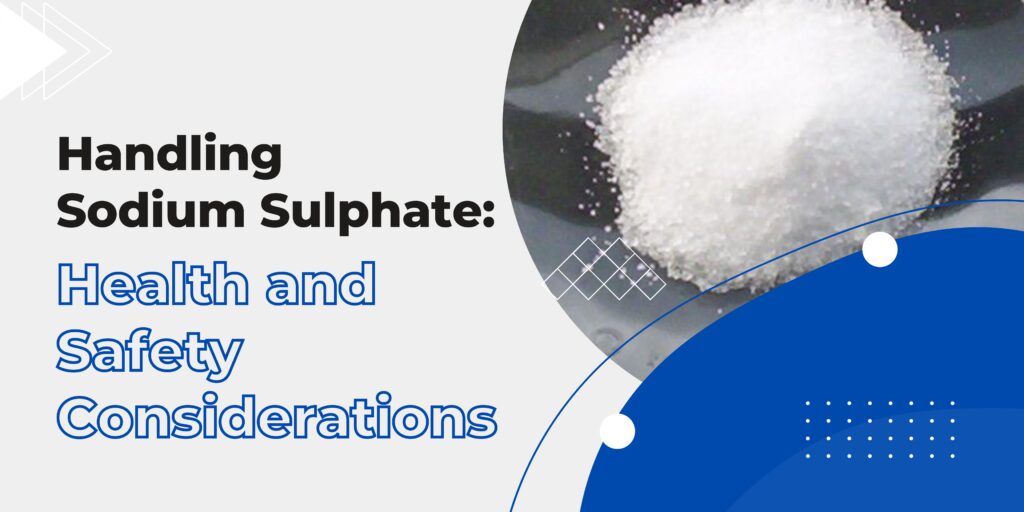 handling sodium sulphate