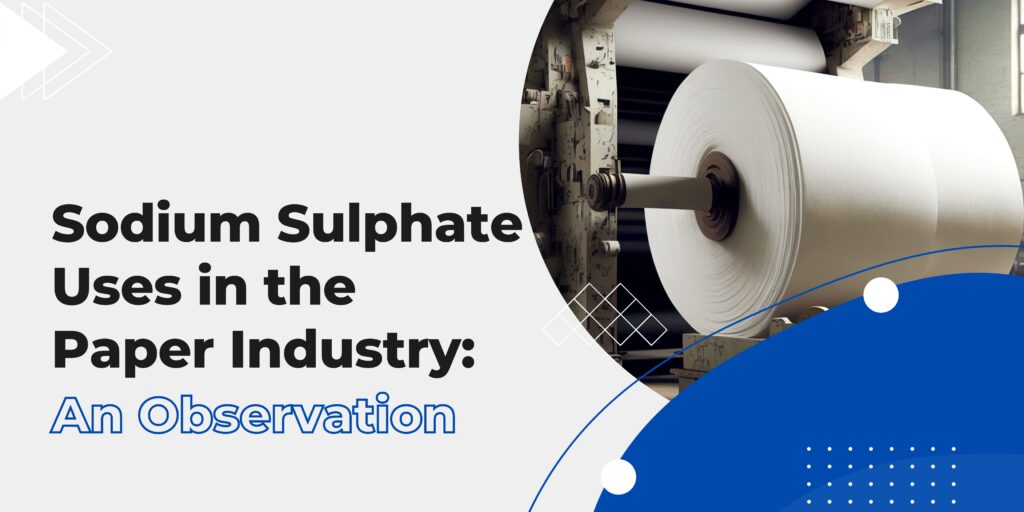 sodium sulphate used in paper industry - blog banner